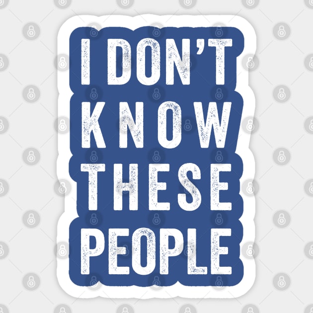 Funny Family Vacation - i don't know these people Sticker by Mas To